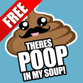 Poop In My Soup