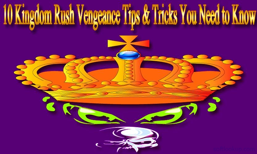 Kingdom Rush Vengeance Guide : Rush Tips